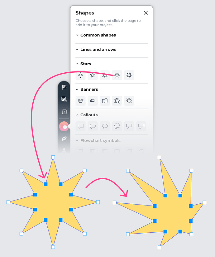 Quickly create designs by adding predefined shapes and adjusting them with nodes and handles.